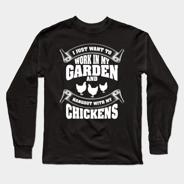 I just want to work in my garden and hangout with my chickens Long Sleeve T-Shirt by captainmood